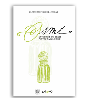 Osmé: antologie de texte pentru nasul oricui | Ρουμανικά